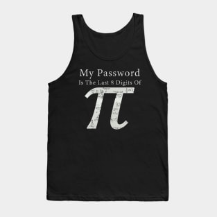 Funny math My password is the last 8 digits of pi Tank Top